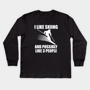 I Like Skiing And Possibly Like 3 People - Funny Ski and Mountain Gift Kids Long Sleeve T-Shirt